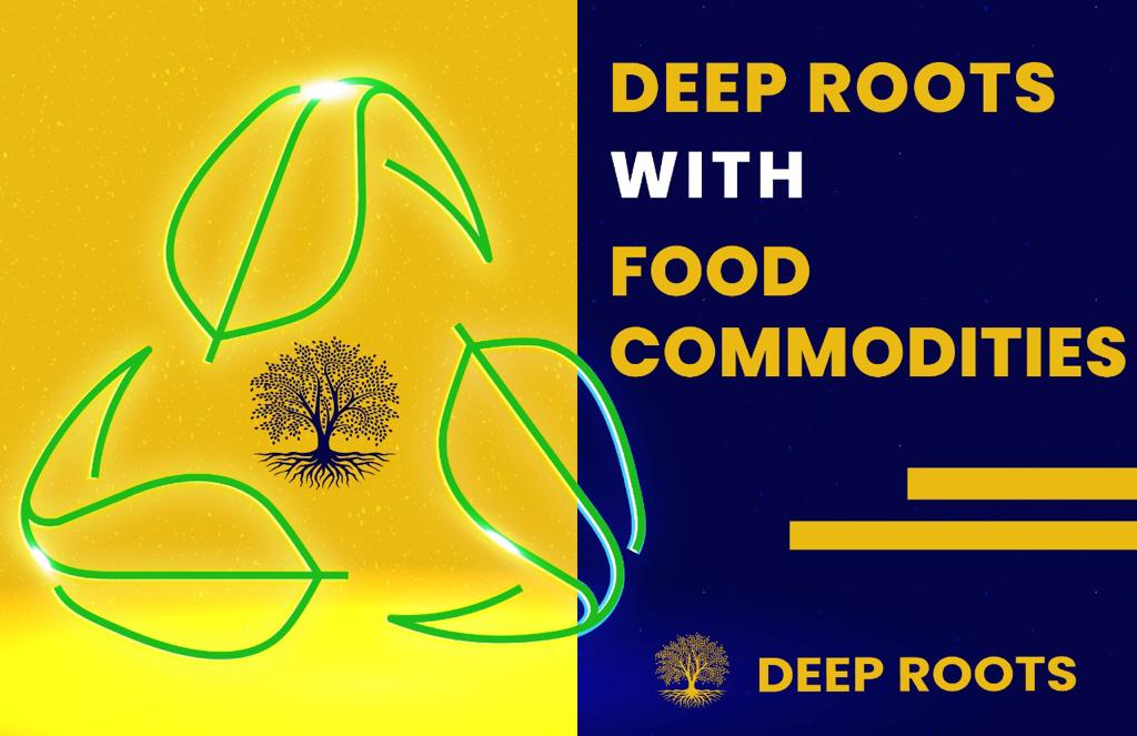 Deep Roots with Food Commodities