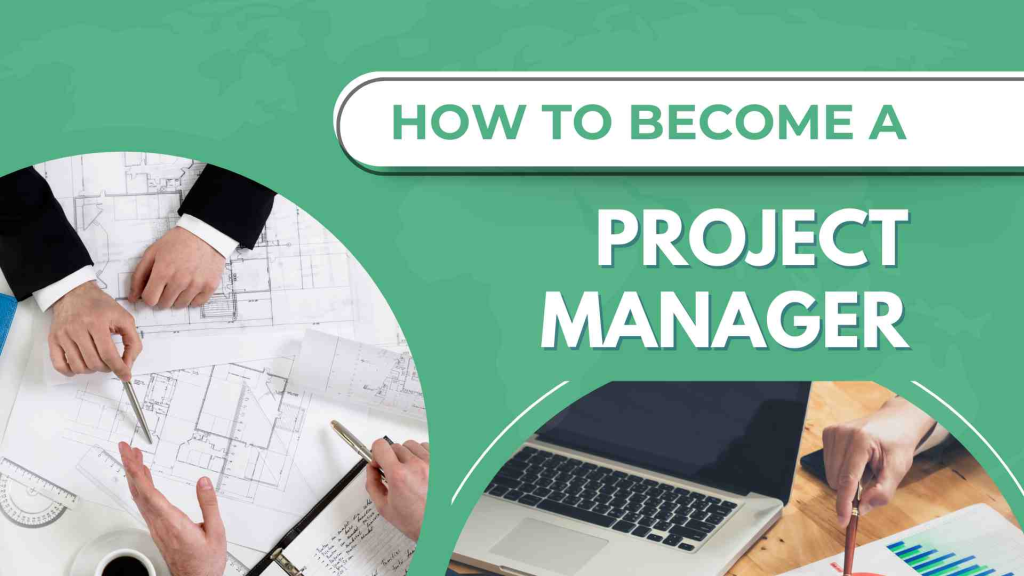 How to Become a Project Manager